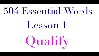 504 Essential Words with movie  Lesson 1  Qualify meaning [upl. by Ssitruc522]