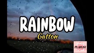 Gatton  RAINBOW Lyrics  When the sky is finally open [upl. by Leunamne]