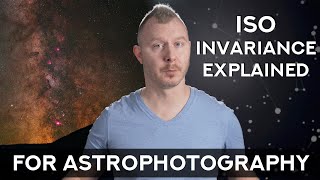 ISO Invariance Explained  Choosing the right ISO for Astrophotography [upl. by Mcarthur]