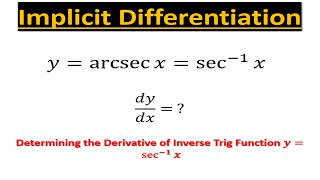 CALC 1 Derivative of arcsecx  Implicit Differentiation [upl. by Eniamert]