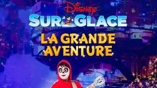 Spectacle complet Disney sur Glace  La Grande Aventure [upl. by Eiffub]