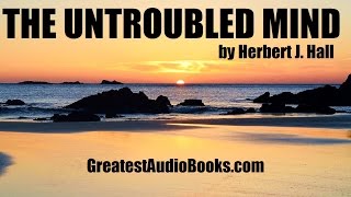 THE UNTROUBLED MIND  FULL AudioBook  SelfHelp  Greatest AudioBooks [upl. by Hserus]