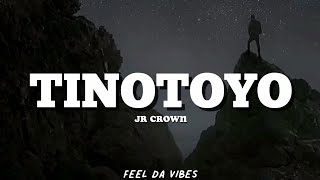 Jr Crown  Tinotoyo Lyrics [upl. by Ranger]