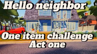 Hello Neighbor  Act 1  One Item Challenge [upl. by Neram]