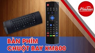 Hieuhienvn Reviews đánh giá chi tiết chuột bay bàn phím KM800 phu kien tv box [upl. by Adamec]