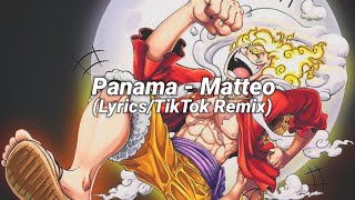 Panama  Matteo Edit LyricsTikTok Remix [upl. by Cecilio]