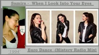 Samira  When I Look Into Your Eyes HQ Mistery Radio Mix [upl. by Hgierb]