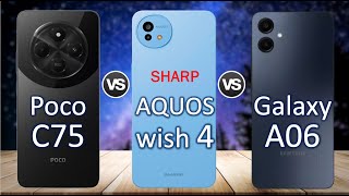 Xiaomi Poco C75 vs Sharp Aquos wish4 vs Samsung Galaxy A06 [upl. by Eremehc]