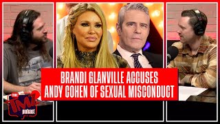 Brandi Glanville Accuses Andy Cohen Of Sexual Misconduct Threatens To Sue  The TMZ Podcast [upl. by Neened]