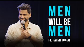 Men Will Be Men  Crowd Work  Stand Up Comedy By Harsh Gujral [upl. by Melesa]