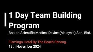 Boston Scientific Medical Device Malaysia Sdn Bhd 1 Day Team Building [upl. by Reace457]