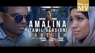 Santesh  Amalina  அமாலினா Versi Tamil Official Music Video [upl. by Ettennad]