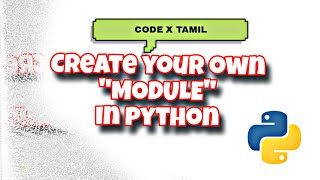 Create your own python module  PYTHON  CODE X TAMIL [upl. by Broeker]