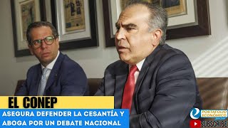 El Conep asegura defender la cesantía y aboga por un debate nacional [upl. by Anaicilef545]