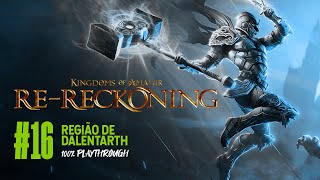 KINGDOMS OF AMALUR RERECKONING  16 DALENTARTH [upl. by Koo]