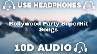 10D AUDIO Bollywood Party 10D Songs  Bollywood Party SuperHit Songs  10d Music 🎵  10D SOUNDS [upl. by Ettesil]