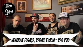 Fogaça Badaui e Kichi no Cão Veio  INSIDERSHOW [upl. by Rozanne]