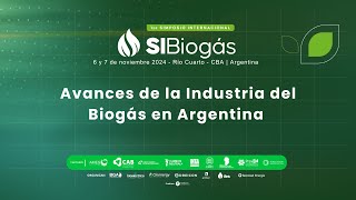 SI BIOGÁS  Panel 1  Avances de la Industria del Biogas en Argentina [upl. by Akiras]