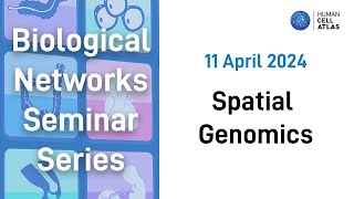 HCA Biological Networks Seminar Series Spatial Genomics [upl. by Bremer]