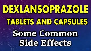 Dexlansoprazole side effects  common side effects of dexlansoprazole tablets and capsules [upl. by Kenon]