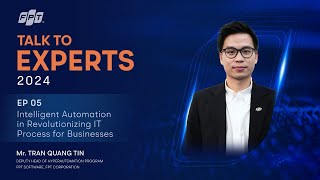 Talk to Experts 2024  Episode 5 Intelligent Automation in Revolutionizing IT Process for Business [upl. by Islek]