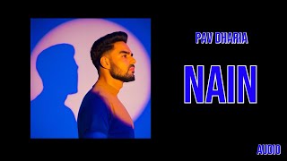 Nain Audio Track By Pav Dharia [upl. by Arahas]