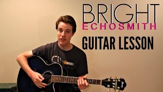 Bright  Echosmith Guitar Lesson amp Chords [upl. by Sisenej197]