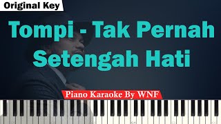 Tompi  Tak Pernah Setengah Hati Karaoke Piano Original Key [upl. by Winne21]