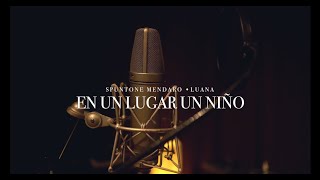 Spuntone amp Mendaro Ft Luana – En un lugar un niño Estado Natural [upl. by Tengler628]