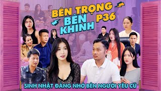 SINH NHẬT ĐÁNG NHỚ BÊN NGƯỜI YÊU CŨ  Bên Trọng Bên Khinh Phần 36  Phim Tình Cảm Gia Đình Gãy TV [upl. by Collar]