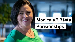 Monica´s 3 Bästa Tips för Pensionen [upl. by Lattonia]