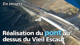 Contournement de Valenciennes  un nouveau pont sur le Vieil Escaut [upl. by Poree]