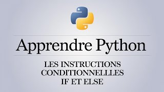 Apprendre Python  Les instructions conditionnelles if et else [upl. by Ellennod]