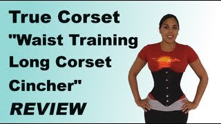 True Corset quotWaist Training Long Corset Cincherquot Review  Lucys Corsetry [upl. by Aitnahs]