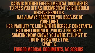 KARMIC MOTHER FORGED MEDICAL DOCUMENTS TO PASS YOU OFF AS INCOMPETENT SO SHE COULD RECEIVE PART 1 [upl. by Wedurn]