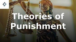 Theories of Punishment  Criminal Law [upl. by Fonz]