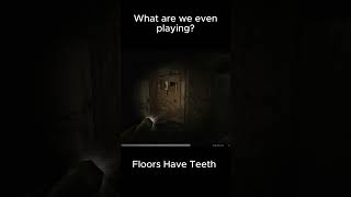 WHAT ARE WE PLAYING  Floors Have Teeth Roblox Horror [upl. by Noloc309]