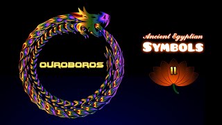 Ouroboros  Meanings of Ancient Egyptian Symbols part 11 [upl. by Efrem105]