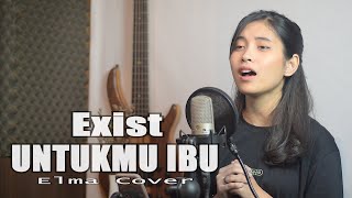 Untukmu Ibu Exist  Elma Bening Musik Cover [upl. by Lovell835]