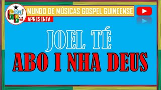 Joel Té  Abo i nha Deus  Letra da musica na descriçao [upl. by Irvin]