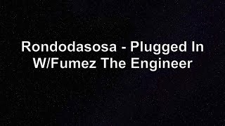 Rondodasosa  Plugged In WFumez The Engineer lyrics [upl. by Ginsburg474]