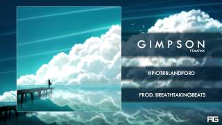 09Gimpson  PiotrBlandford ft MatiaX prod BreathtakingBeats [upl. by Mandler]