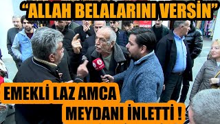 ALLAH BELALARINI VERSİN  Emekli laz amca bağıra bağıra isyan etti  Zıvanadan çıktılar [upl. by Lurleen974]