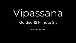 Vipassana Meditation Guided 15 Minute Sit [upl. by Aehsat]