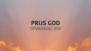 Opwekking 894  Prijs God lyric video [upl. by Necaj]