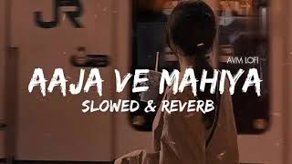 aaja ve mahiyaslowed amp reverb [upl. by Ennailuj713]