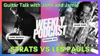 Guitartalk Podcast episode 02  Stratocasters VS Les Pauls [upl. by Onitnatsnoc]