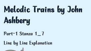 Melodic Trains by John Ashbery  Poem  Part1 Stanza 17  BS English [upl. by Whitney]