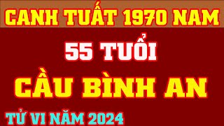 🔴 Tử Vi 2024 Tuổi Canh Tuất 1970 Nam Mạng  Cầu Bình An  Vượng Tài Lộc TV [upl. by Ecertak]