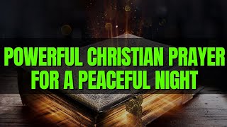 Evening Prayer Before Sleep  Powerful Christian Prayer for a Peaceful Night [upl. by Fauver]